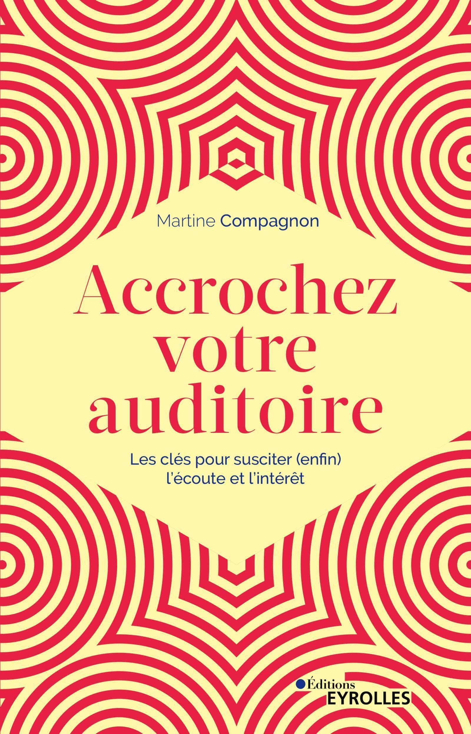 Accrochez votre auditoire: Les clés pour susciter (enfin) l'écoute et l'intérêt book