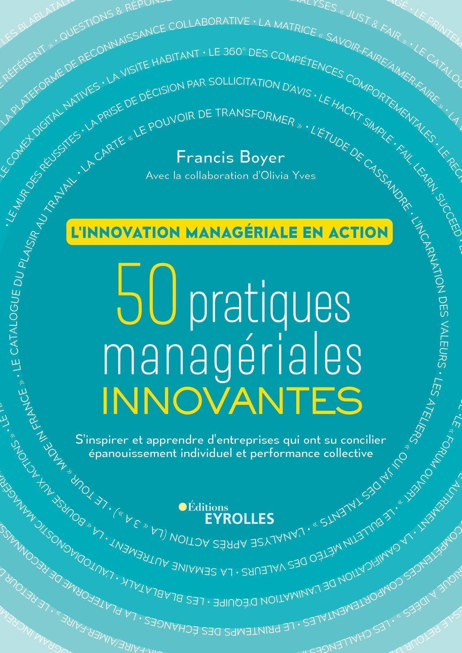 L'innovation managériale en action - 50 pratiques managériales innovantes. S'inspirer et apprendre des entreprises qui ont su concilier épanouissement individuel et performance collective Business, Finance & Career