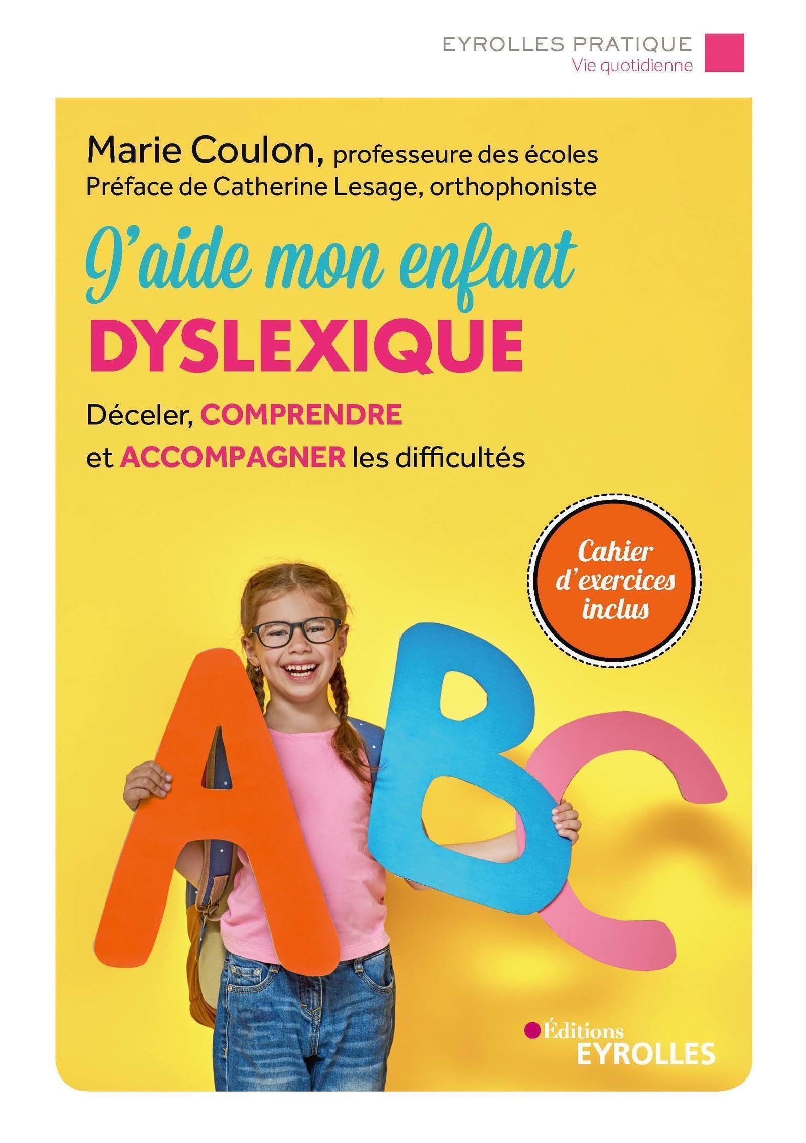 J'aide mon enfant dyslexique: Déceler, comprendre et accompagner les difficultés book