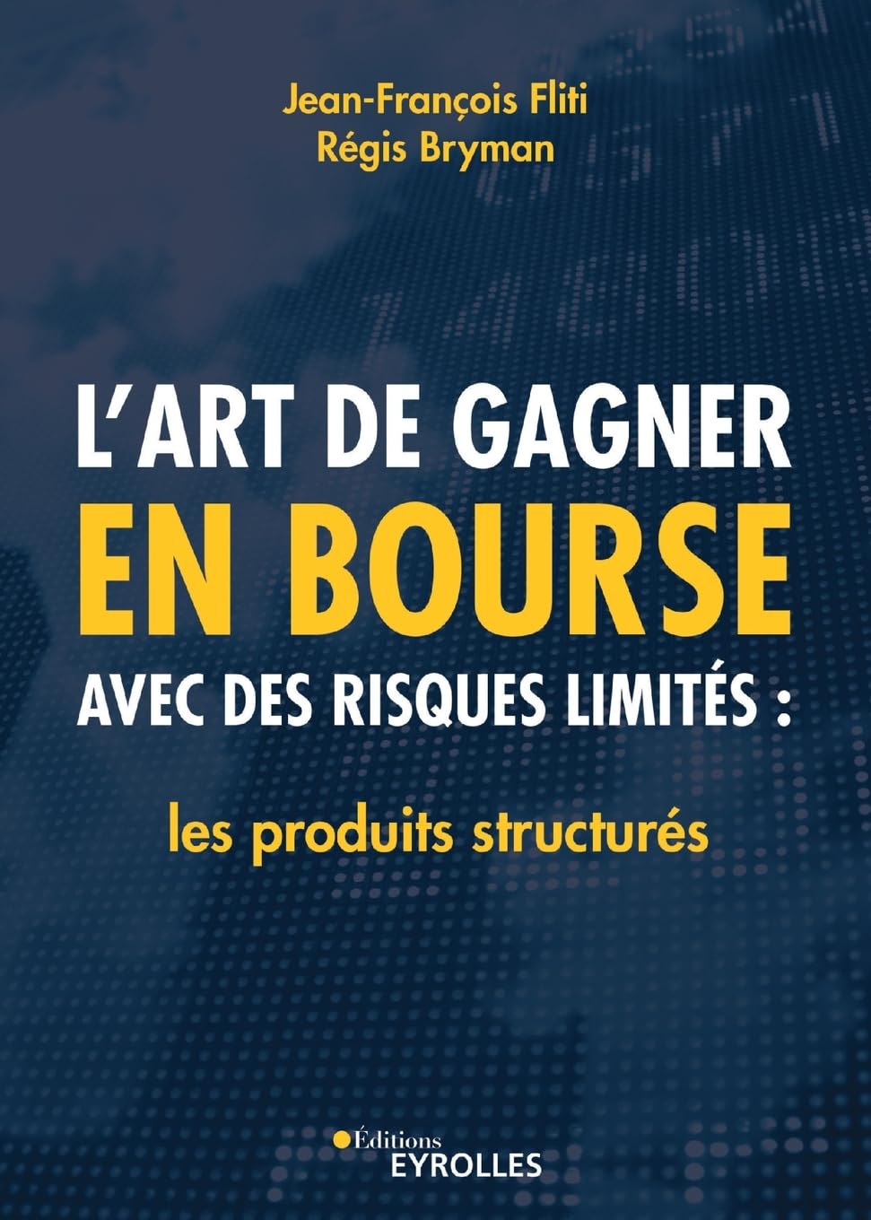 L'art de gagner en bourse avec des risques limités : les produits structurés: Les produits structurés book