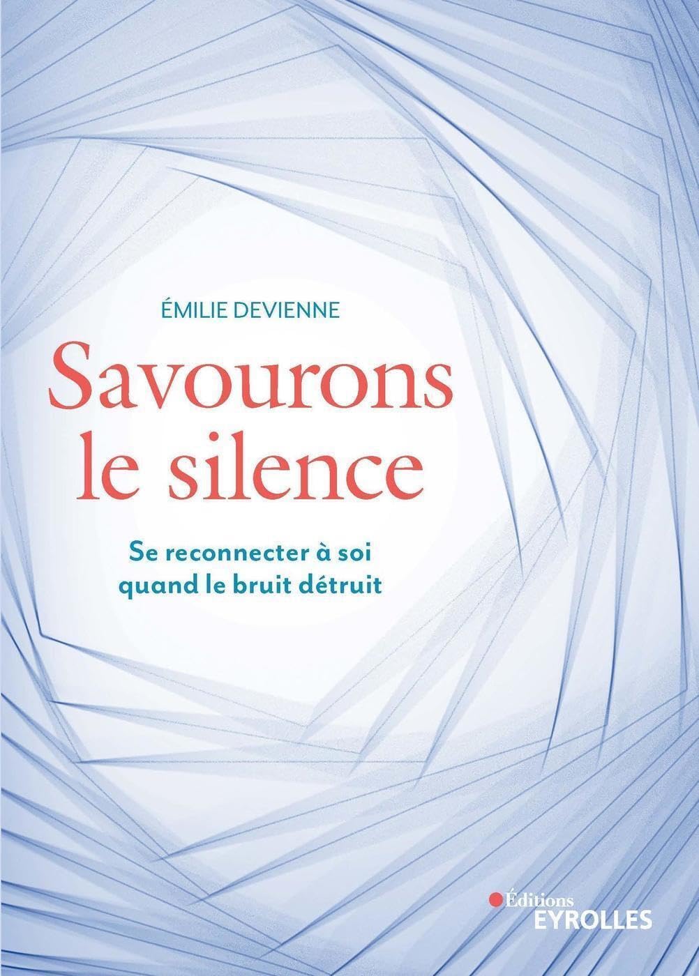 Savourons le silence: Se reconnecter à soi quand le bruit détruit book