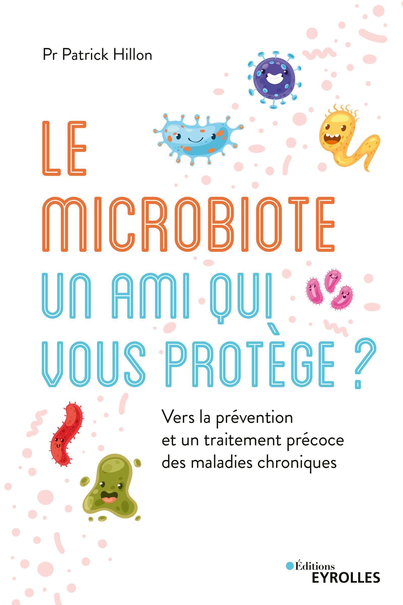 Le microbiote, un ami qui vous protège ?: Vers la prévention et un traitement précoce des maladies chroniques book