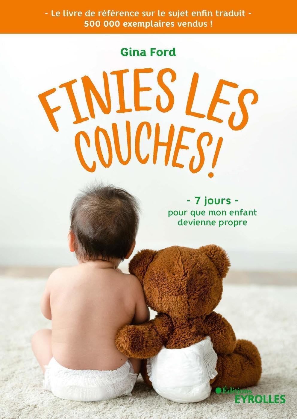 Finies les couches !: 7 jours pour que mon enfant devienne propre book