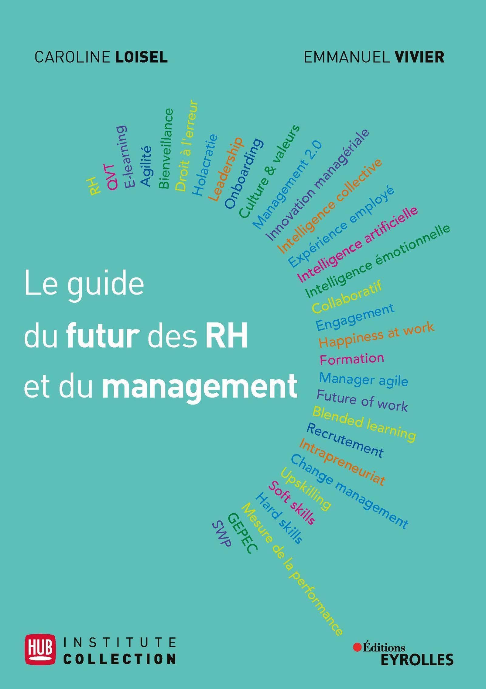 Le guide du futur des RH et du management: Avec la méthode BEST et les témoignages de 29 experts Business, Finance & Career