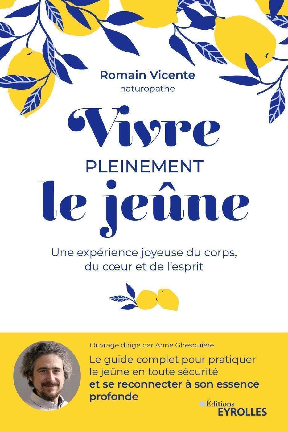 Vivre pleinement le jeûne: Une expérience joyeuse du corps, du coeur et de l'esprit Books