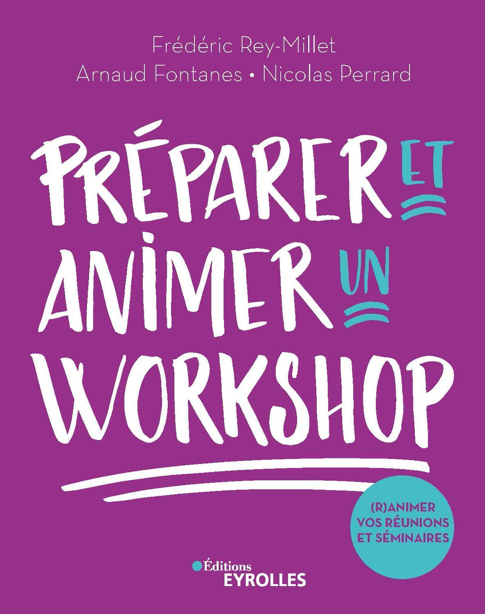 Préparer et animer un workshop: (R)animez vos réunions et séminaires Business, Finance & Career
