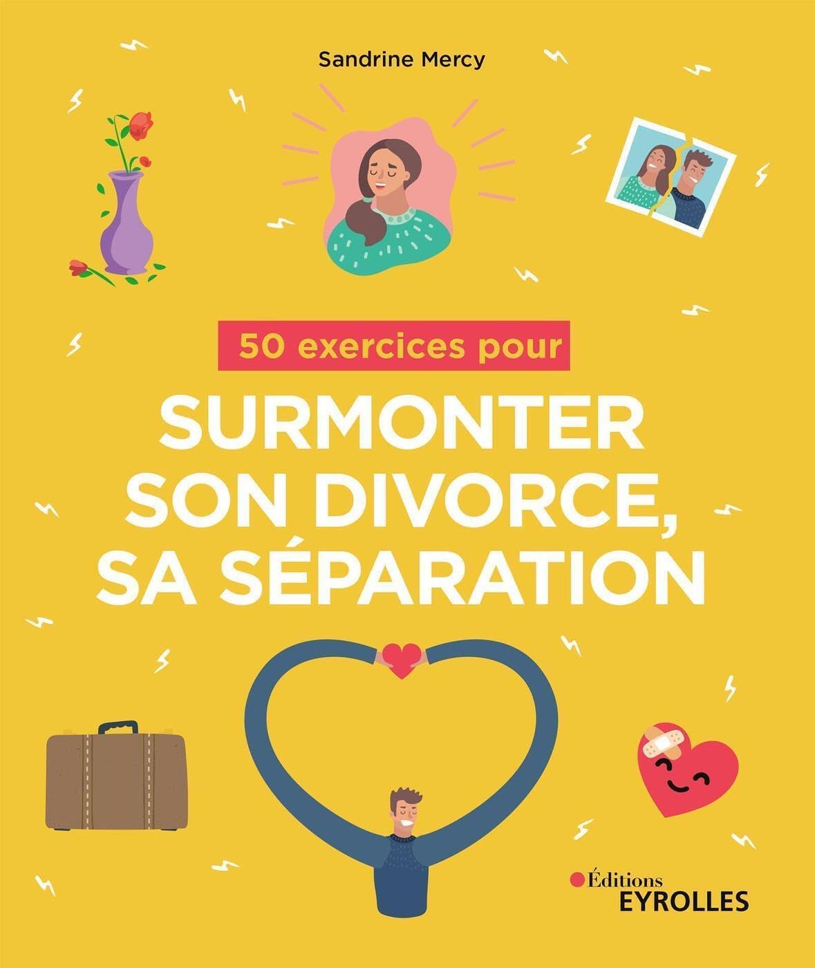 50 exercices pour surmonter son divorce, sa séparation Books
