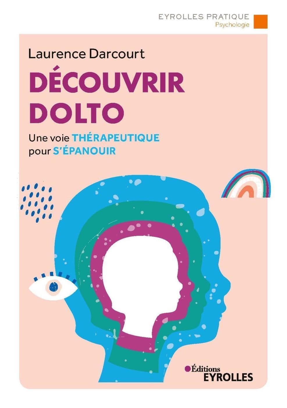 Découvrir Dolto: Une voie thérapeutique pour s'épanouir Books