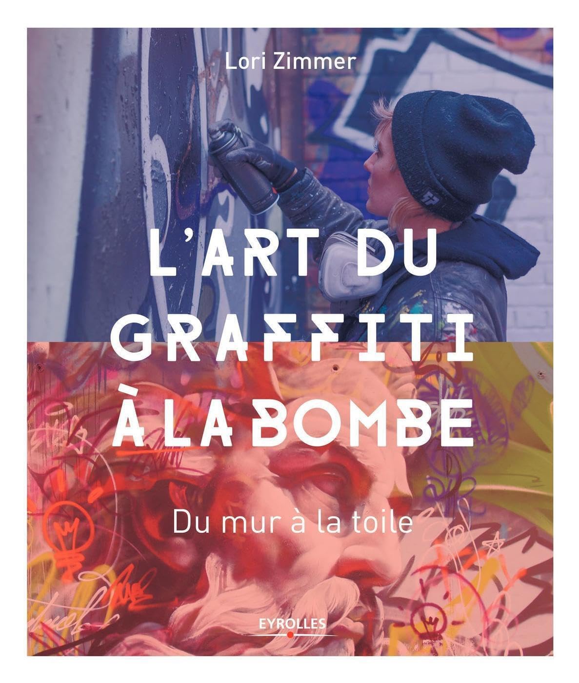 L'art du graffiti à la bombe: Du mur à la toile book