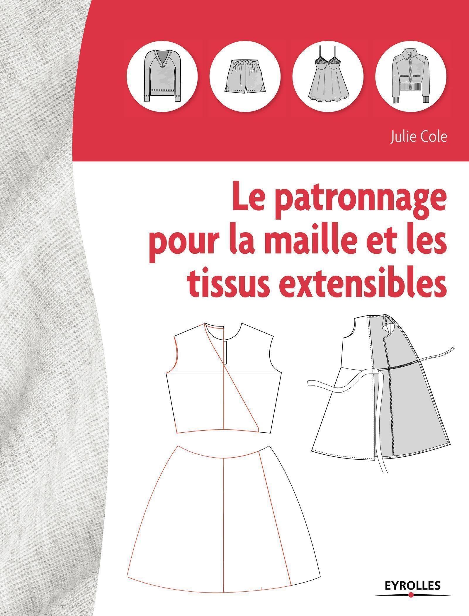 Le patronnage pour la maille et les tissus extensibles book