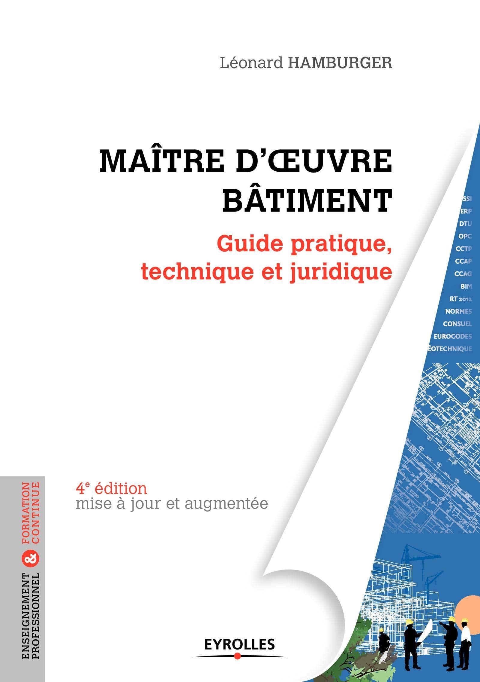 MAITRE D OEUVRE BATIMENT: GUIDE PRATIQUE TECHNIQUE ET JURIDIQUE Business & Technology