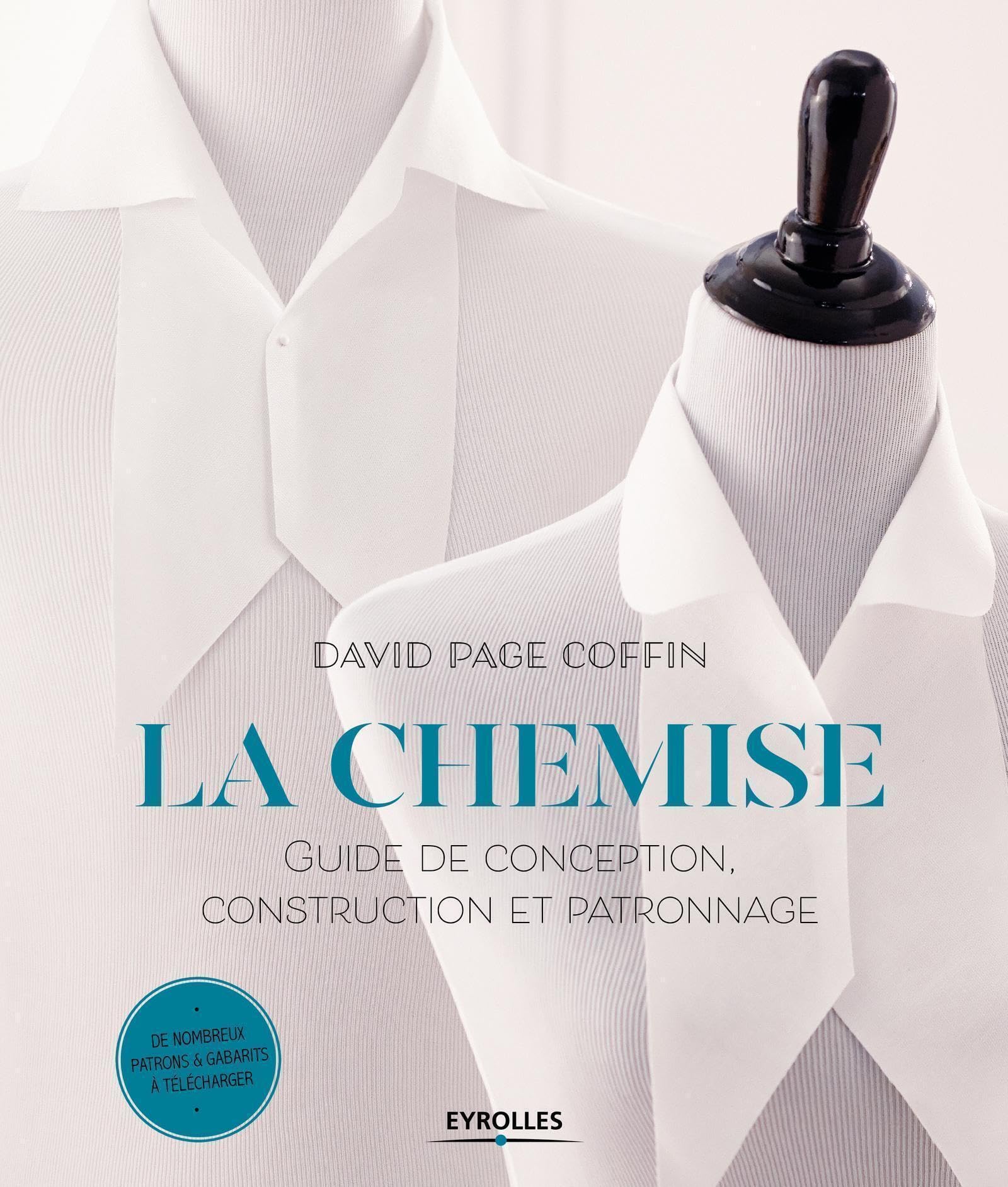 La chemise: Guide de conception, construction et patronnage. De nombreux patrons et gabarits à télécharger book