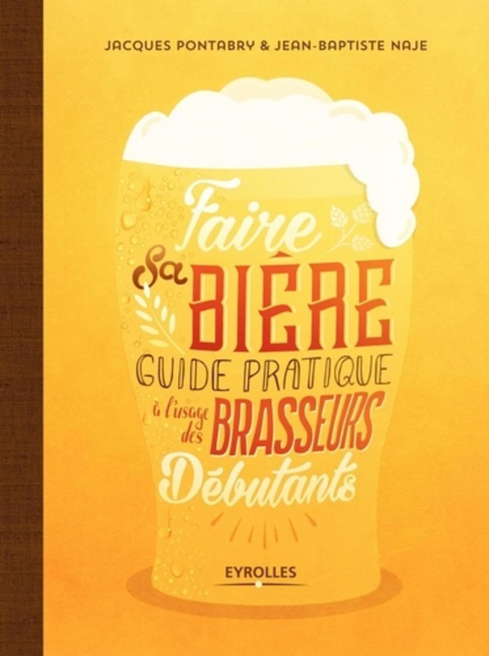 Faire sa bière: Guide pratique à l'usage des brasseurs débutants book