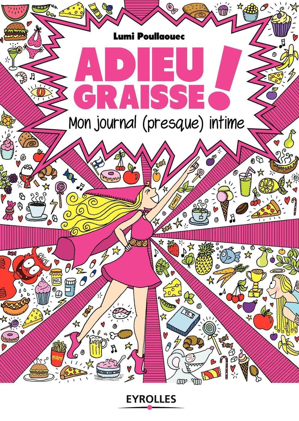 Adieu graisse !: Mon journal (presque) intime book