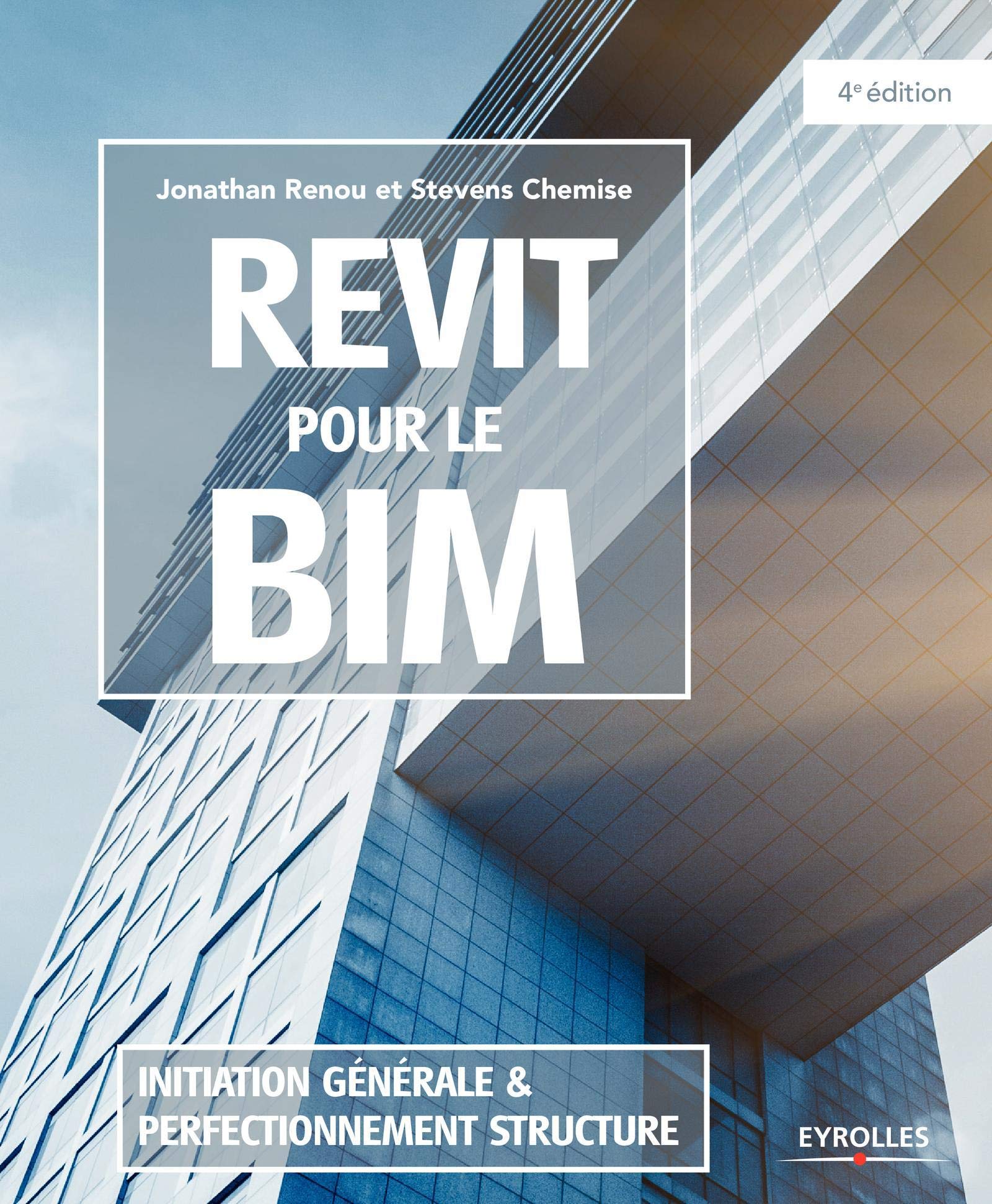 REVIT POUR LE BIM: INITIATION GENERALE ET PERFECTIONNEMENT STRUCTURE book