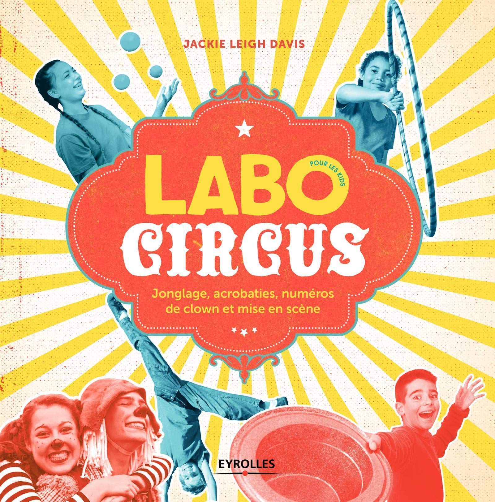 Labo Circus pour les kids: Jongle, acrobaties, numéros de clown et mise en scène Film, Art & Culture