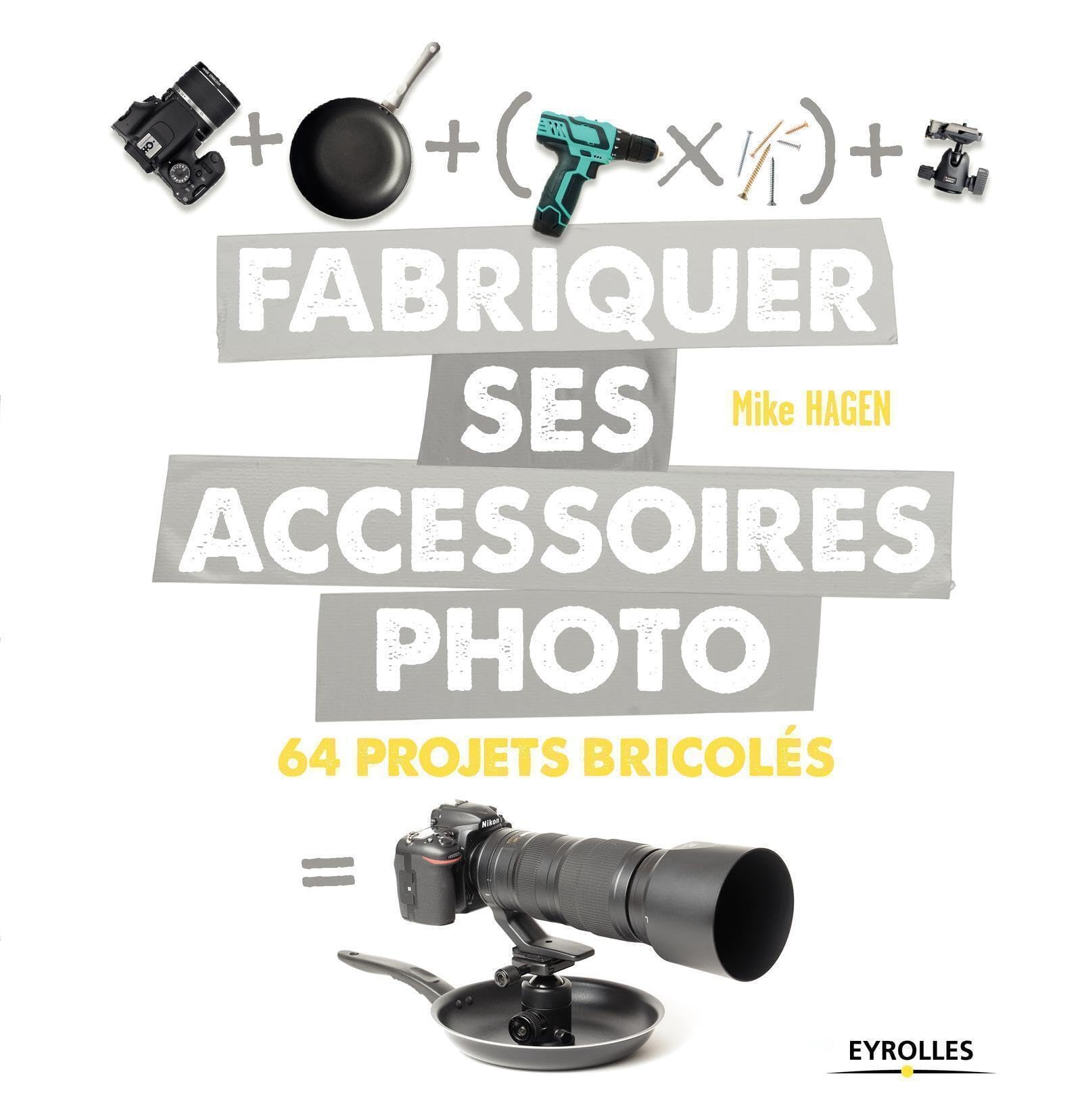 Fabriquer ses accessoires photo: 64 projets bricolés book