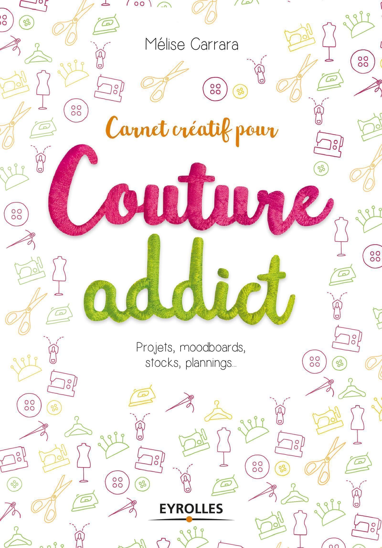 Carnet créatif pour couture addict: Projets, moodboards, stocks, plannings... Hobbies & Crafts