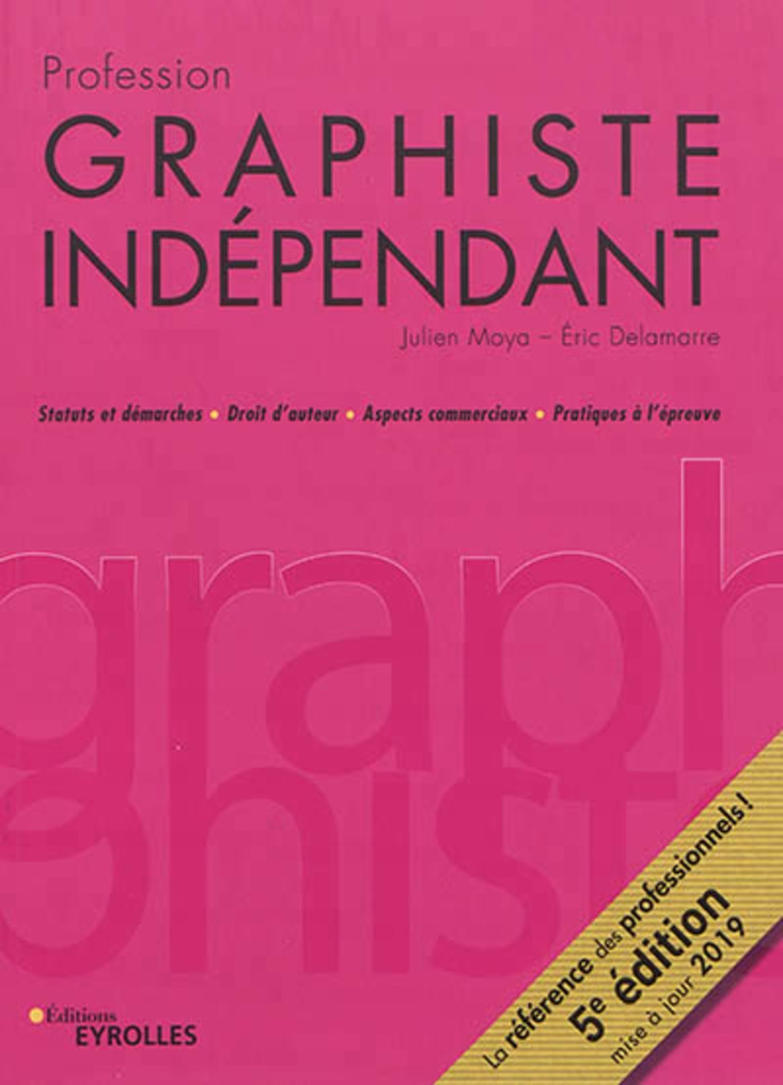 Profession graphiste indépendant: Statuts et démarches. Droit d'auteur. Aspects commerciaux. Pratiques à l'épreuve Computer Science