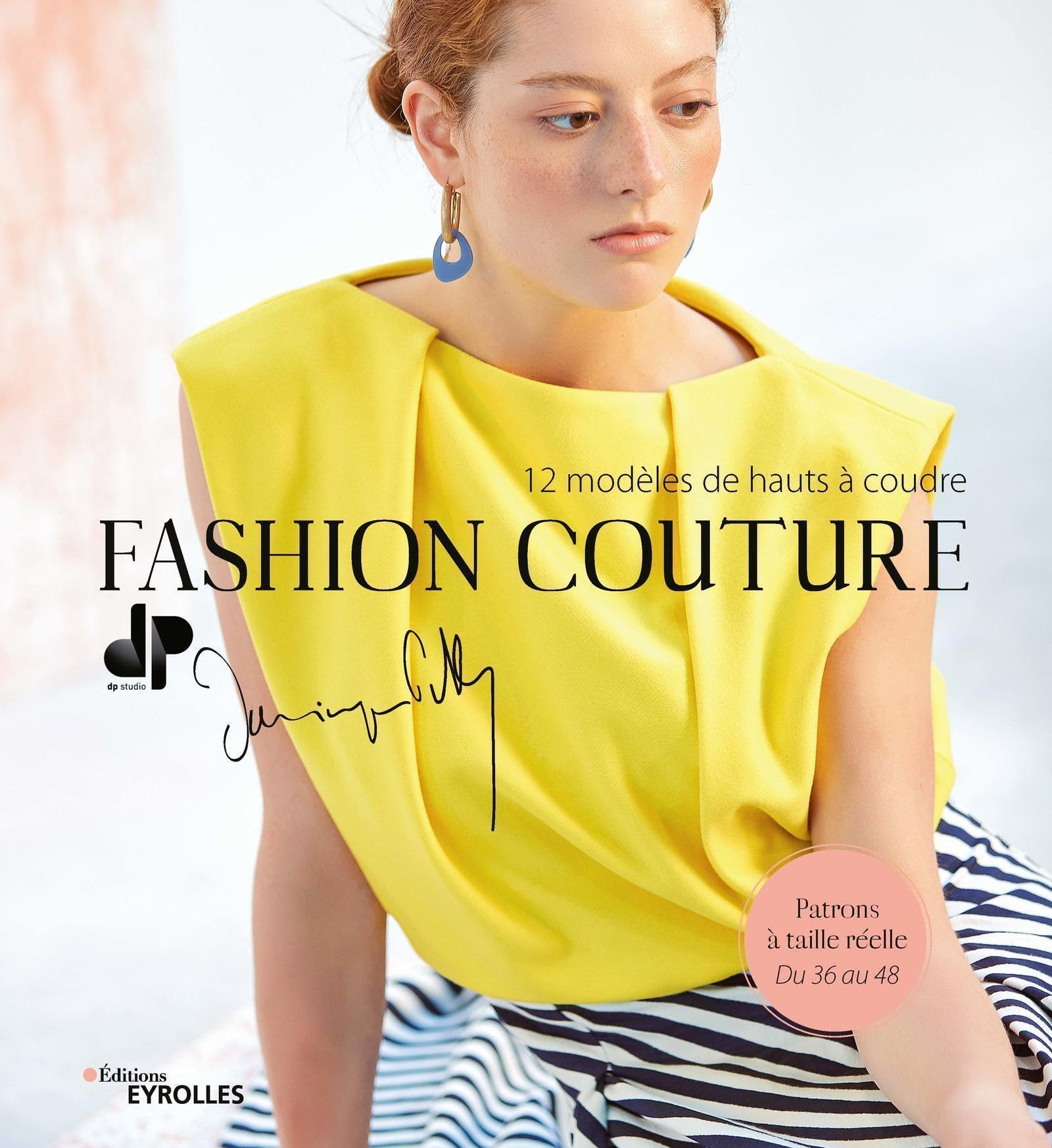 Fashion couture - 12 modèles de hauts à coudre: Patrons à taille réelle - Du 36 au 48 Hobbies & Crafts