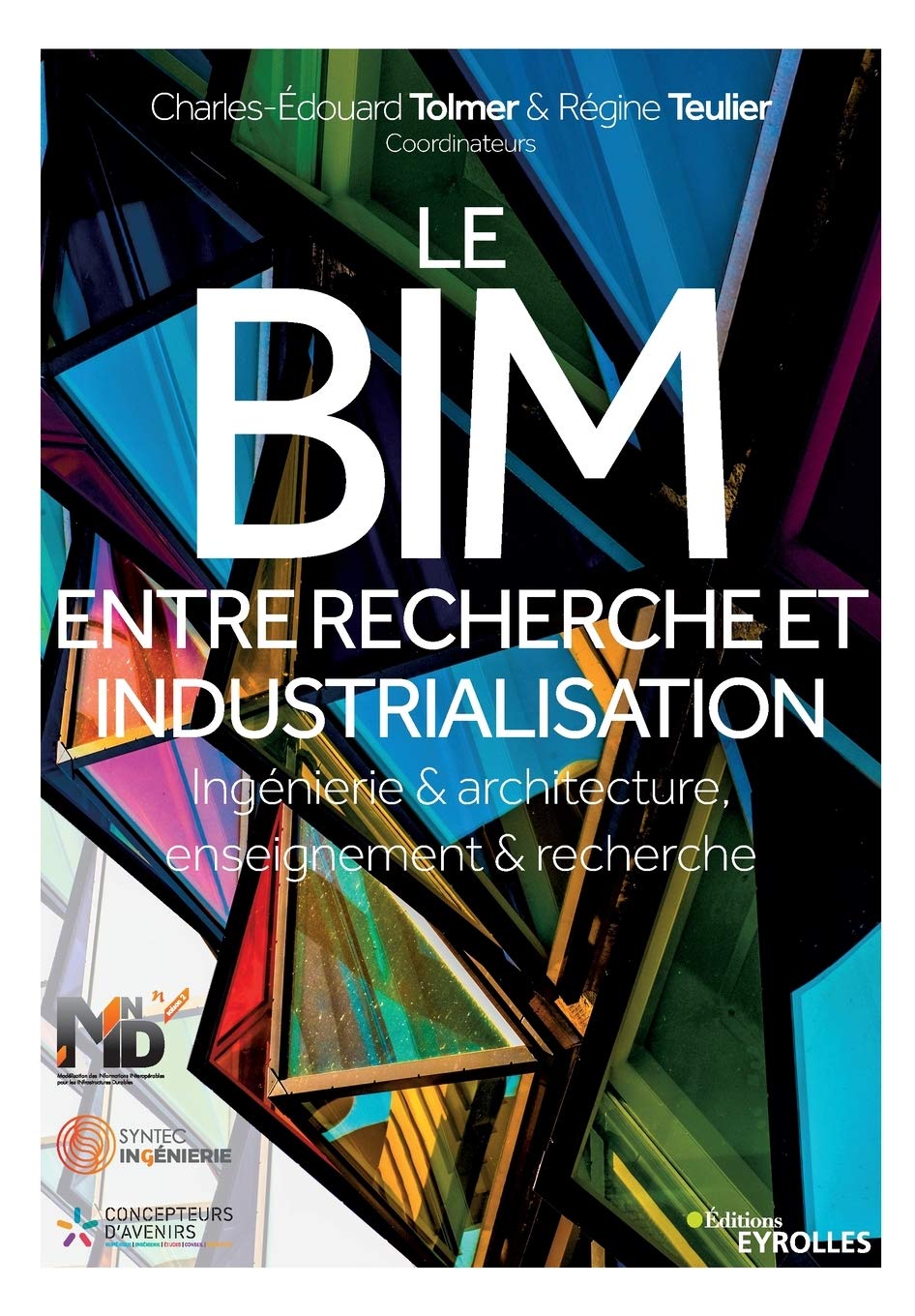 Le BIM, entre recherche et industrialisation: Ingénierie & architecture, enseignement & recherche Business & Technology