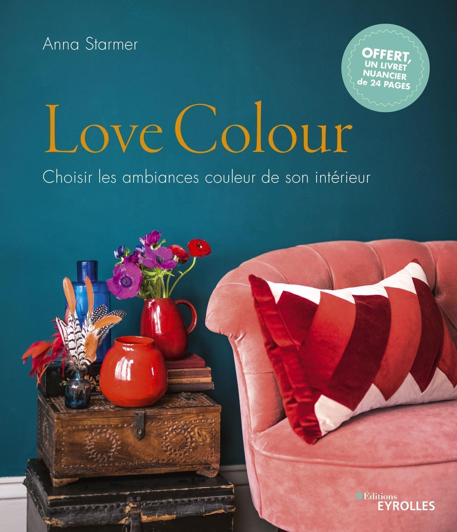Love colour: Choisir les ambiances couleur de son intérieur Hobbies & Crafts