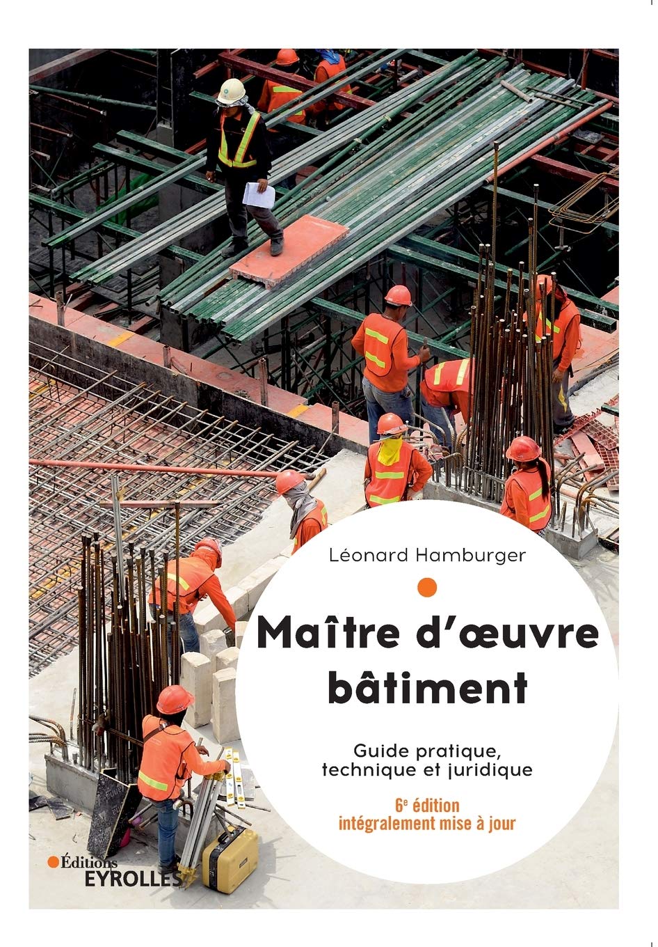 Maître d'oeuvre bâtiment: Guide pratique, technique et juridique book