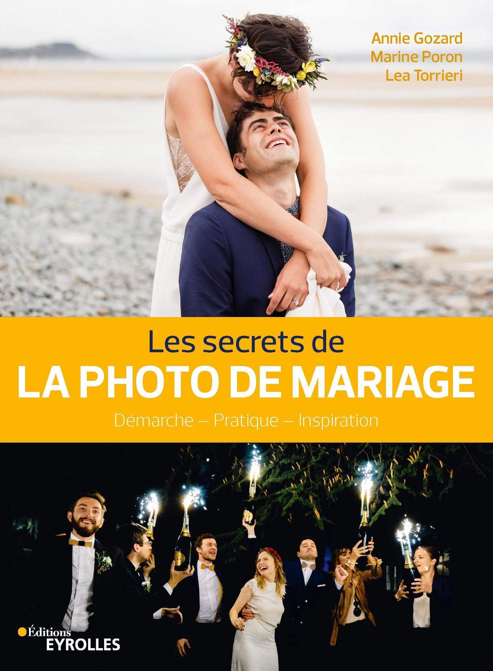 Les secrets de la photo de mariage: Démarche - Technique - Inspiration Photography