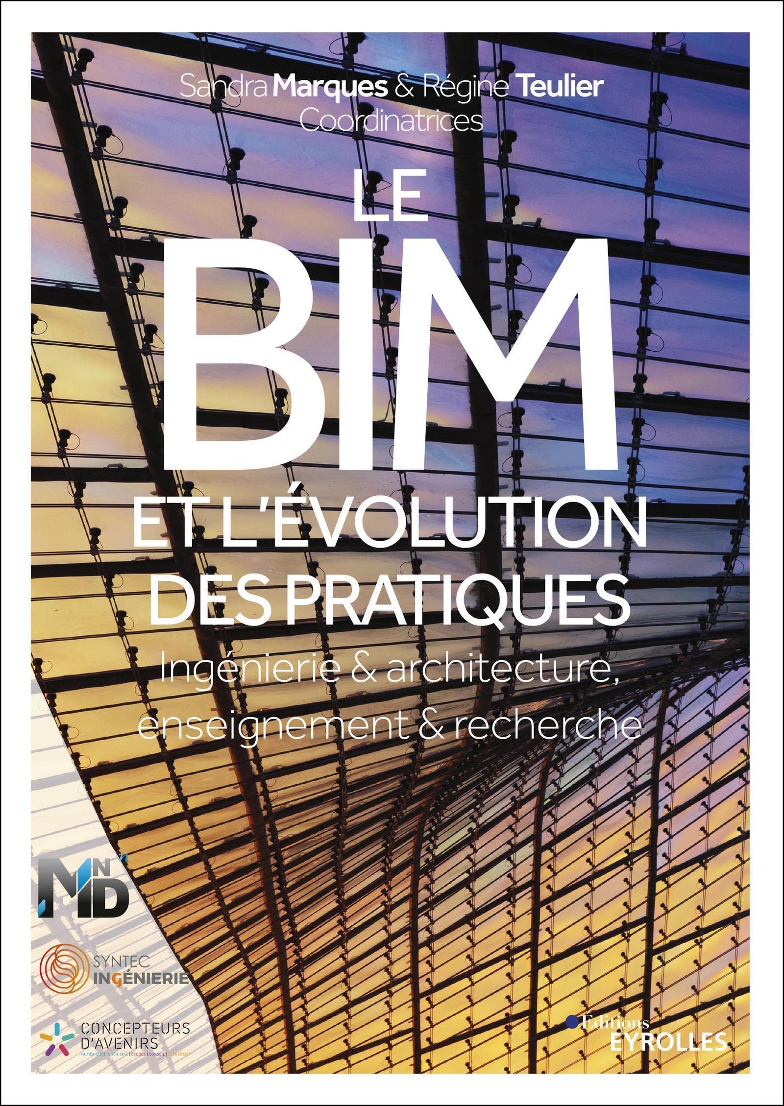 Le BIM et l'évolution des pratiques: Ingénierie et architecture, enseignement et recherche book
