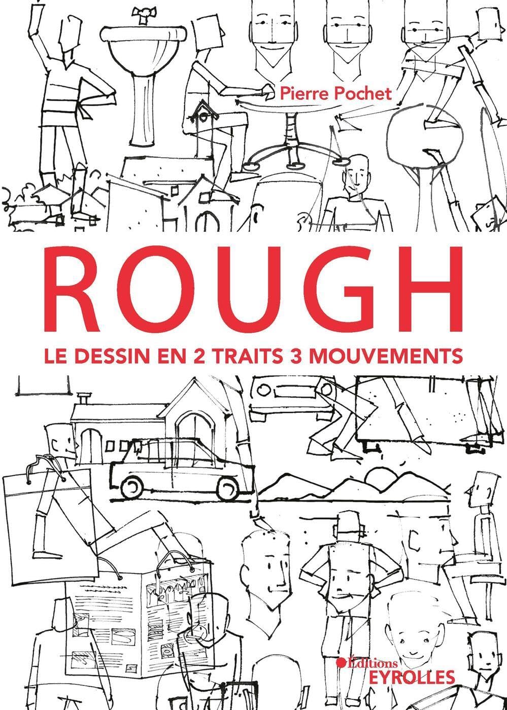 Rough : le dessin en 2 traits 3 mouvements: Personnages, animaux, décors, objets ... book