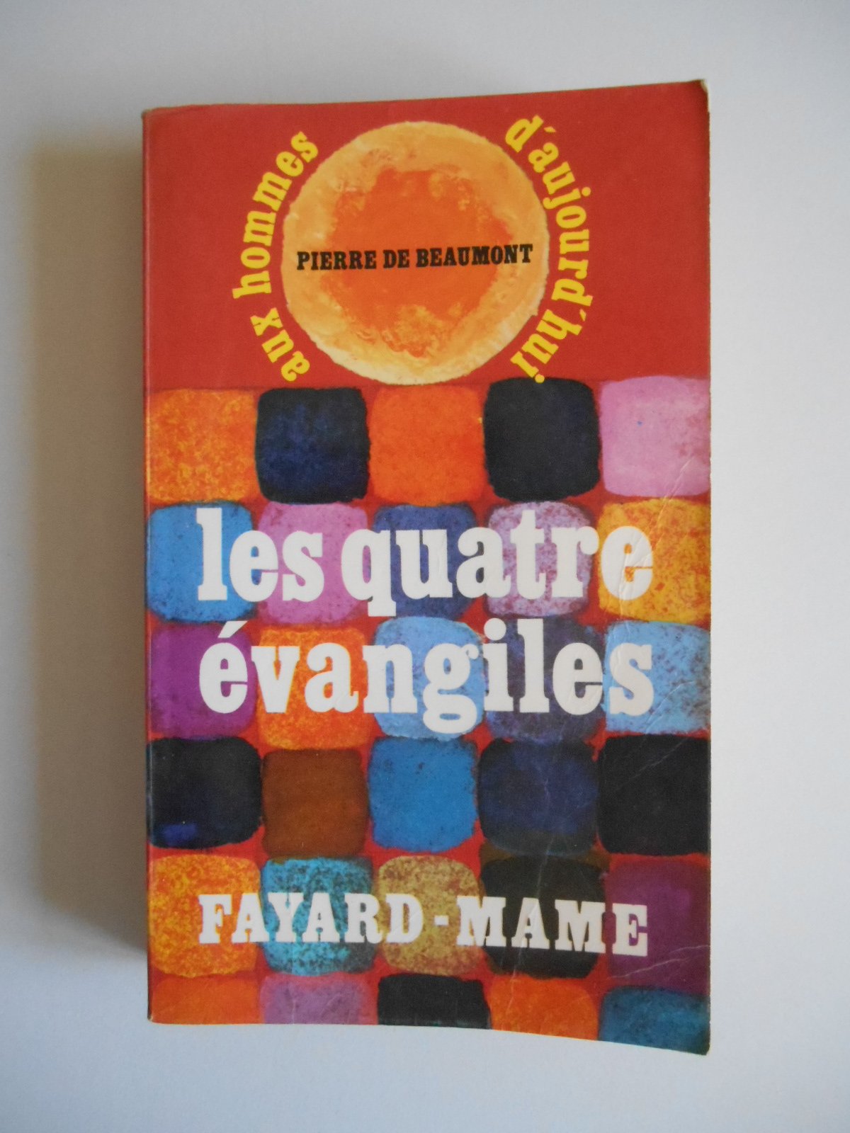 Les quatre évangiles aux hommes d'aujourd'hui / De Beaumont, P / Réf39014 book
