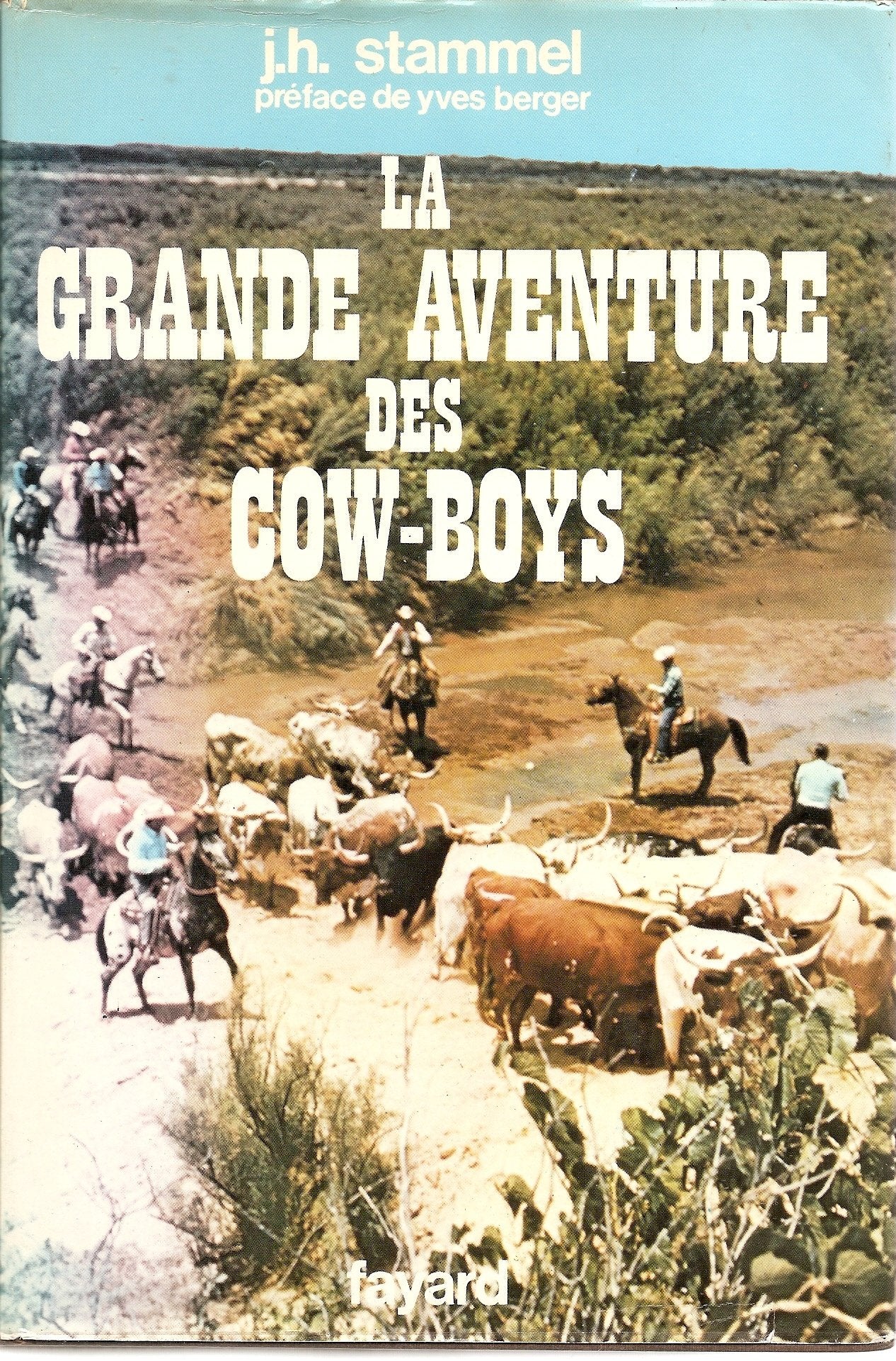 La grande aventure des cow-boys : les cows-boys, leur époque et leur milieu Books