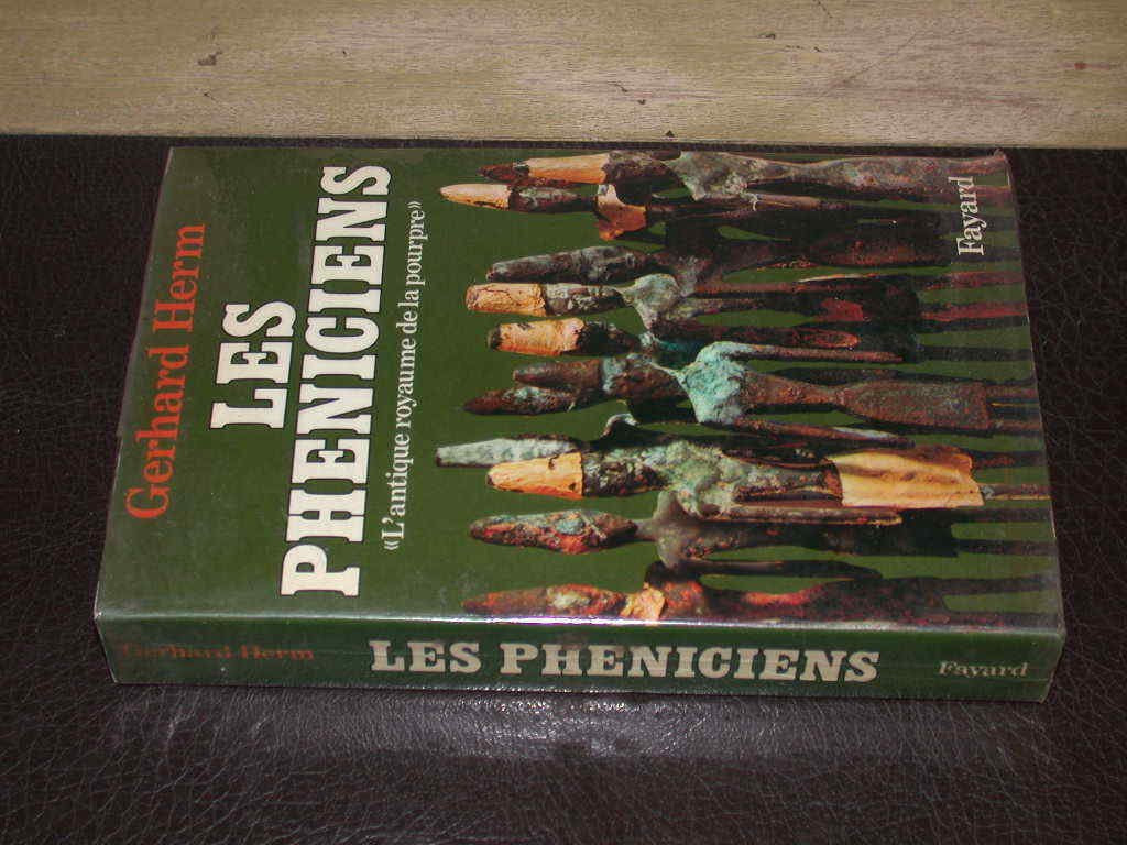 Les phéniciens. " L'antique royaume de la pourpre ". book