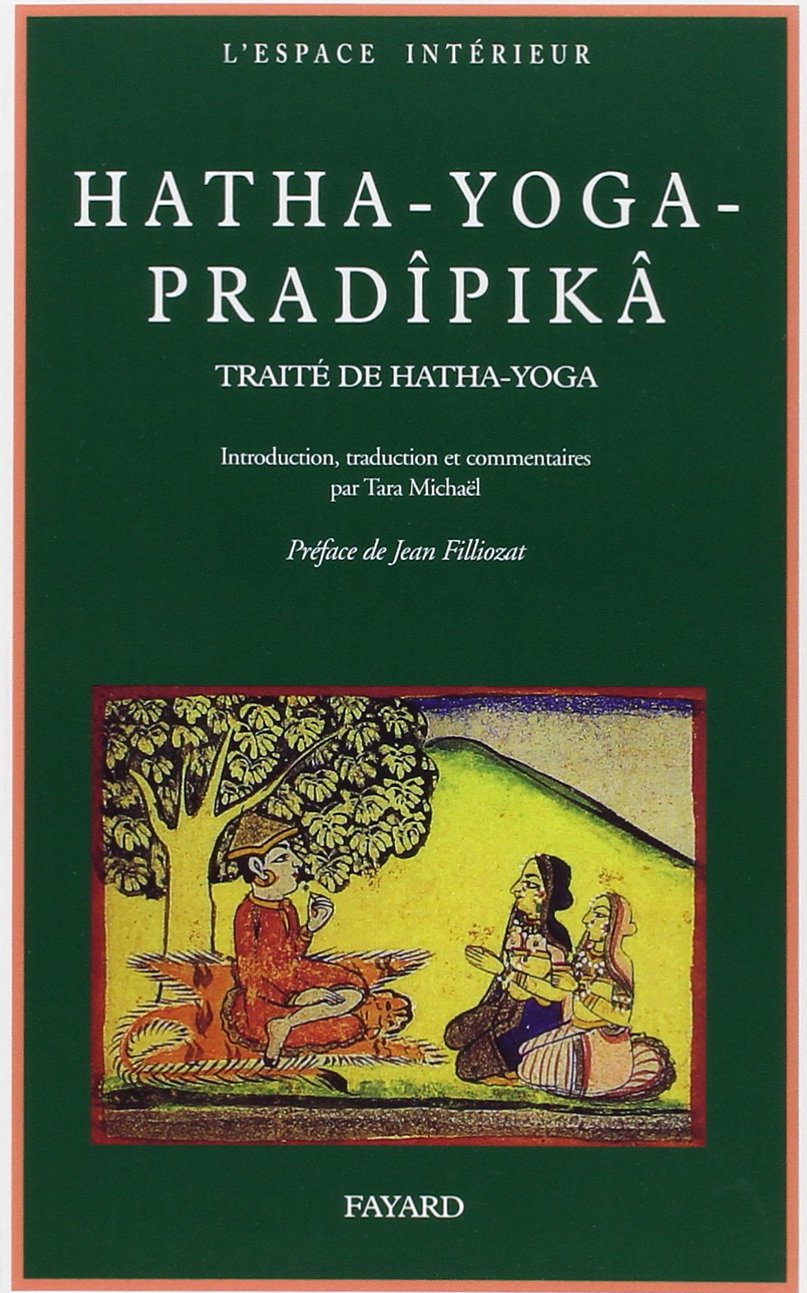 Hatha-Yoga-Pradîpikã: Traité de Hatha-Yoga Religion & Esotericism