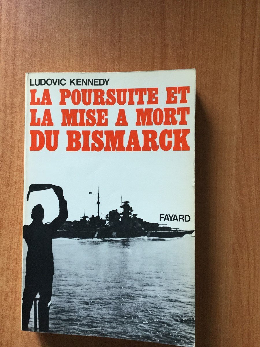 La poursuite et la mise à mort du Bismarck book