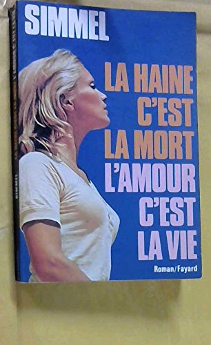 La haine, c'est la mort, l'amour, c'est la vie Books