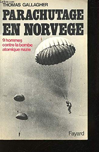 Parachutage en Norvège. 9 hommes contre la bombe atomique nazie. book