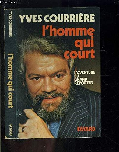 L'Homme qui court : l'aventure du grand reporter Books