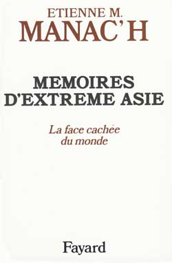 Mémoires d'Extrême-Asie. Vol. 1. La Face cachée du monde Memories