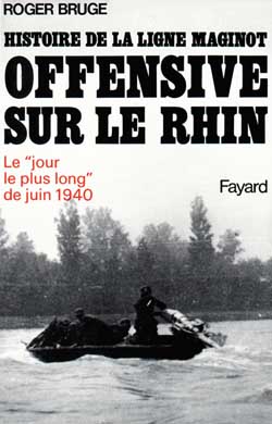 Histoire de la ligne Maginot. Vol. 3. Offensive sur le Rhin Essays & Short Stories