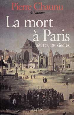 La Mort à Paris : XVIe, XVIIe et XVIIIe siècles book