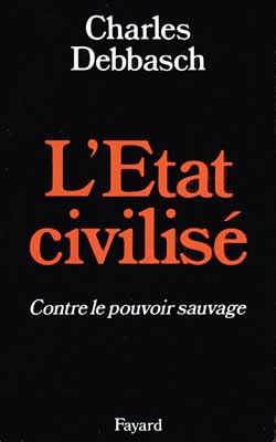 L'Etat civilisé contre le pouvoir sauvage book