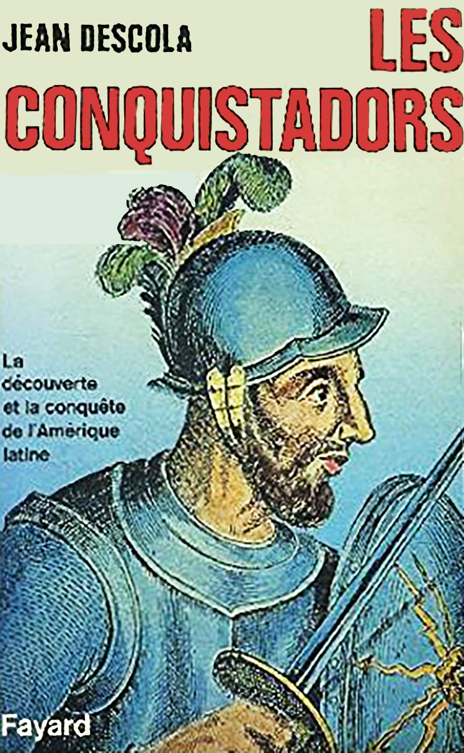 Les conquistadors, La découverte et la conquête de l'Amerique latine Books