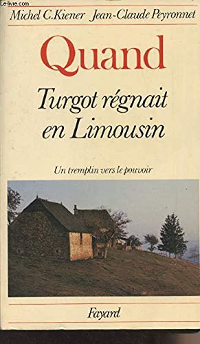 Quand Turgot régnait en Limousin Politics & History