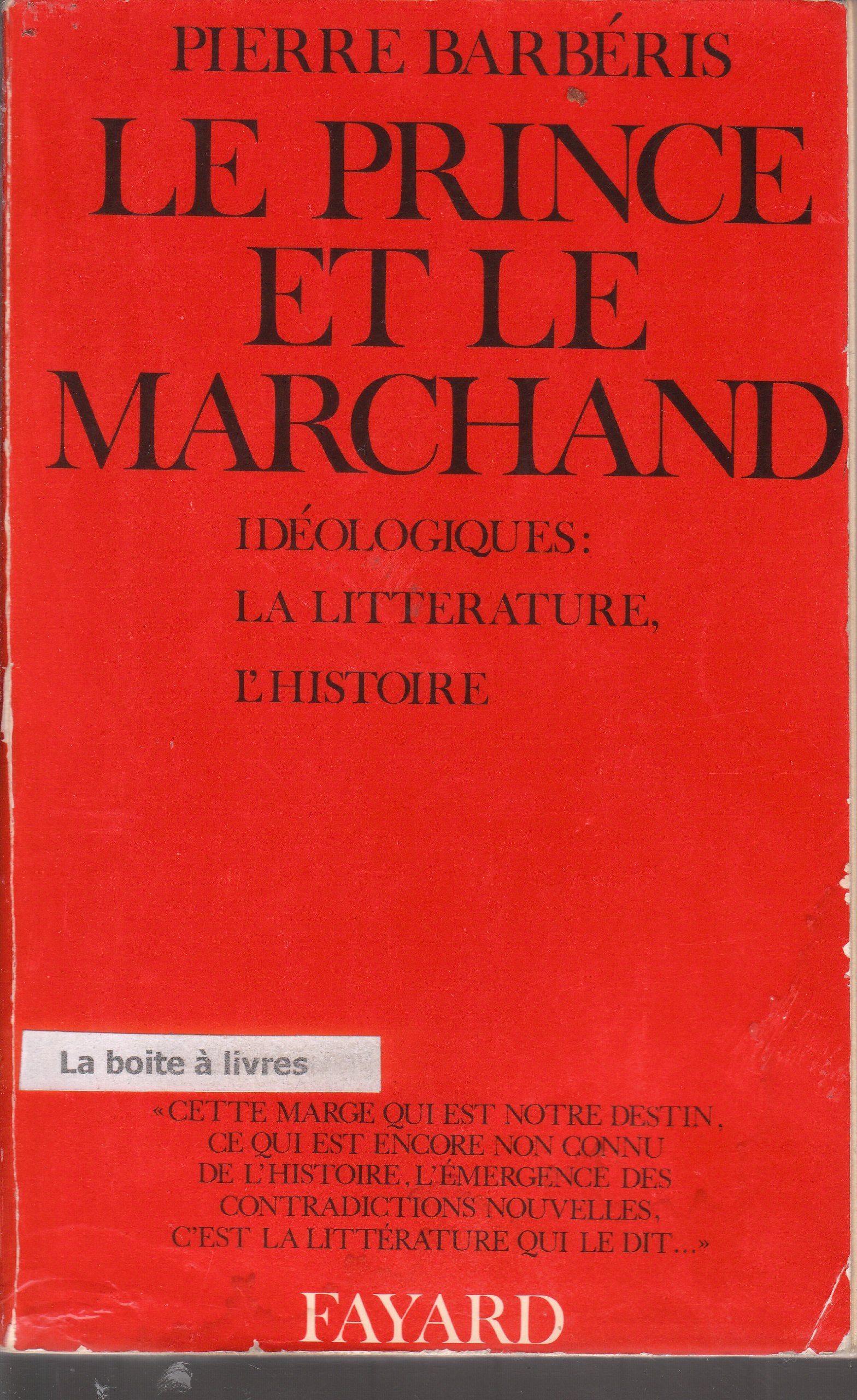 Le Prince et le marchand : idéologiques, la littérature, l'histoire Books