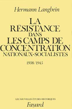 La Résistance dans les camps de concentration nationaux socialistes Politics & History