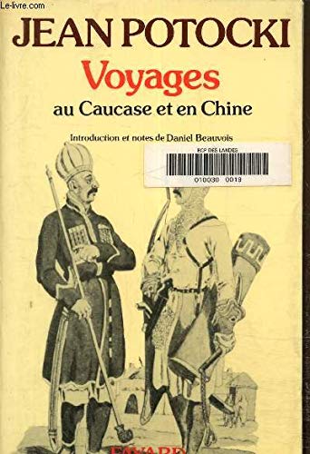 Voyage dans les steppes d'Astrakhan et du Caucase Expédition en Chine (Voyages /Jean Potocki) Books