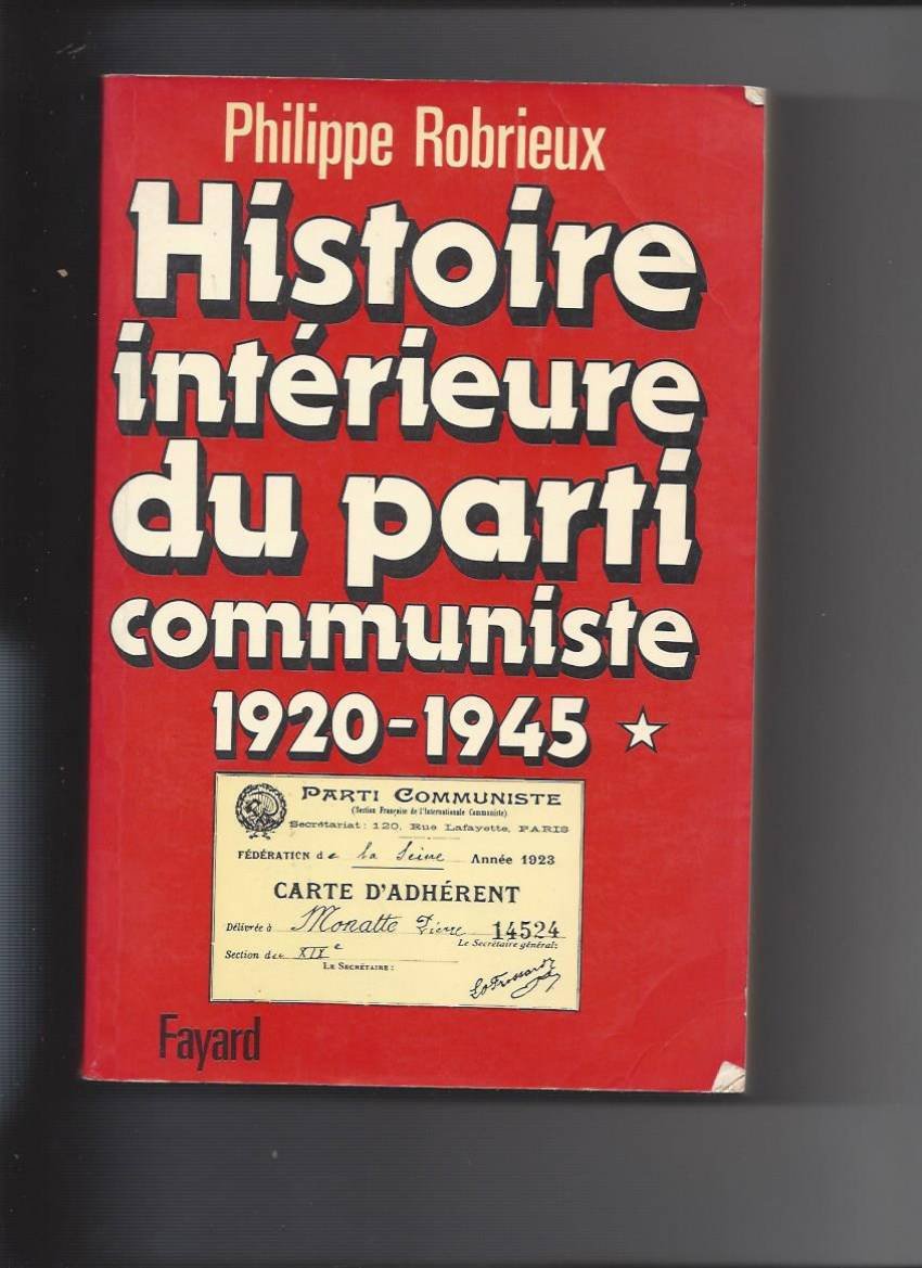 Histoire intérieure du parti communiste. Vol. 1. 1920-1944 Politics & History