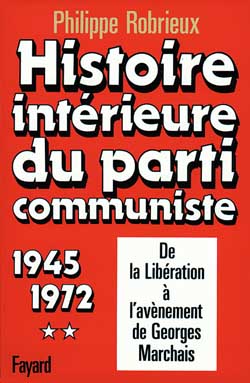 Histoire intérieure du parti communiste. Vol. 2. 1945-1972 Politics & History