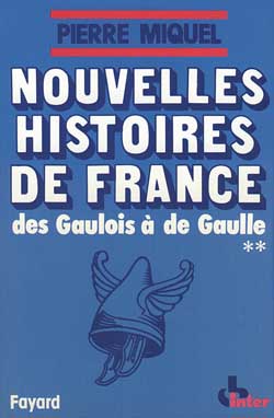 Nouvelles histoires de France : des gaulois à de Gaulle Politics & History
